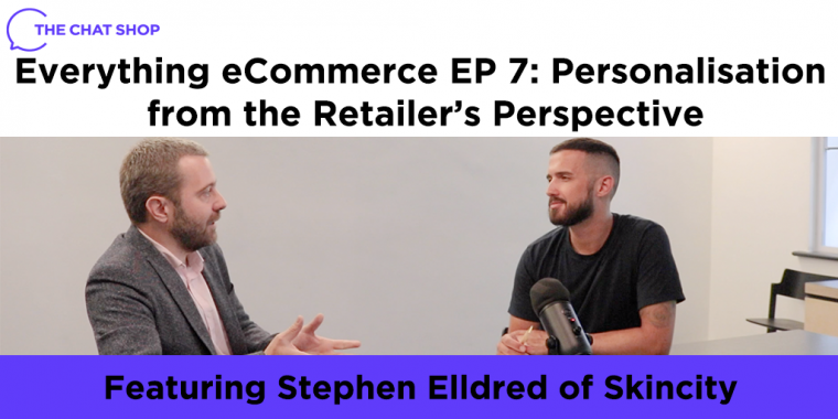 Everything eCommerce Podcast EP 7: Personalisation from the Retailer's Perspective