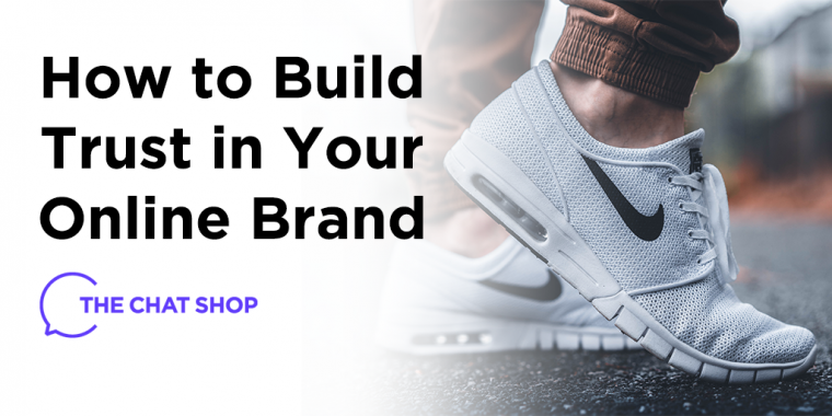 How to Build Trust in Your Online Brand