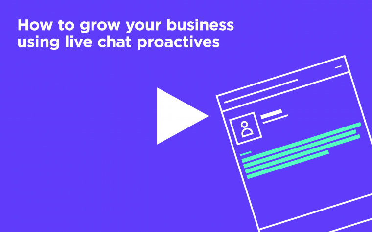 How to Grow Your Business Using Live Chat Proactives