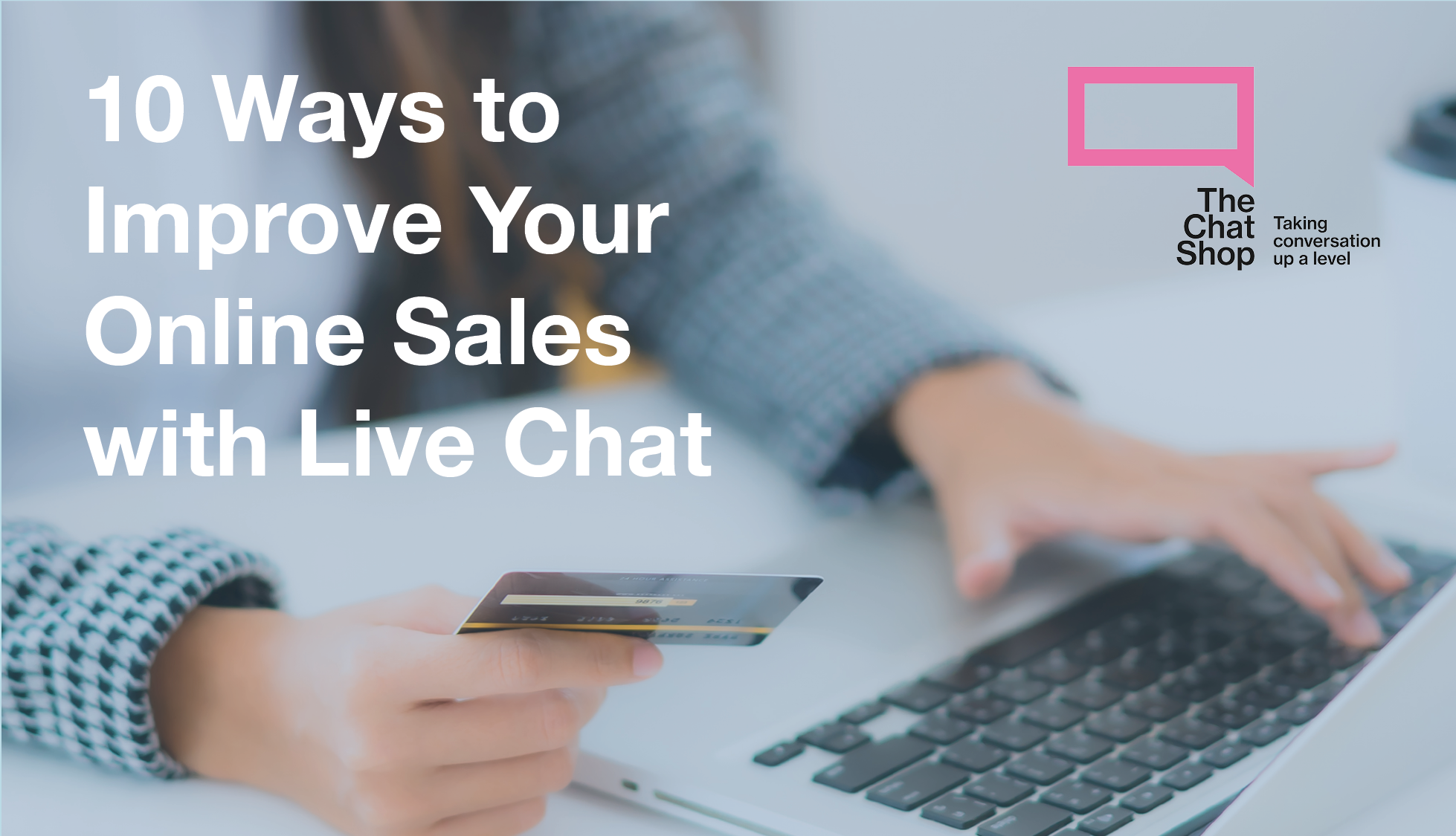 10 Ways to Improve Your Online Sales with Live Chat | The Chat Shop