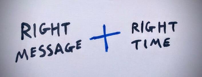right message plus right time