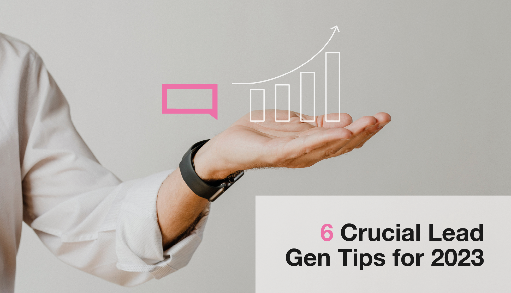 6 Crucial Lead Gen Tips for 2023 | The Chat Shop