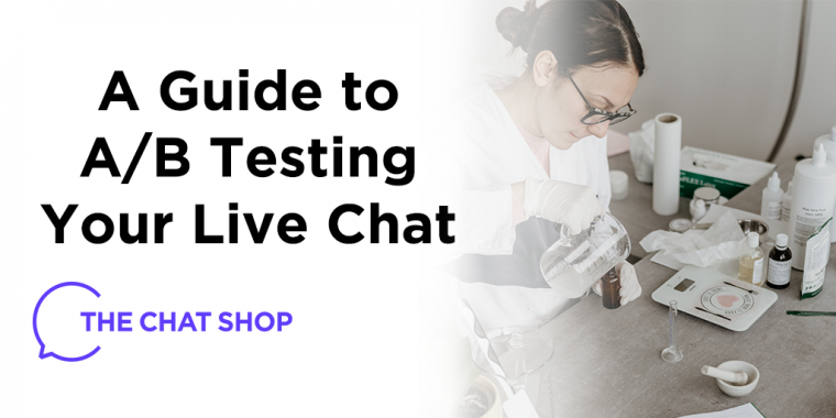 A Guide to A/B Testing Your Live Chat