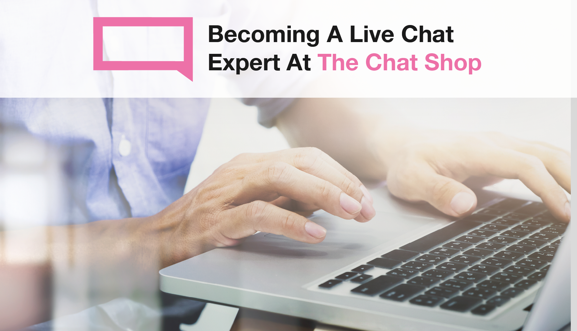 Becoming A Live Chat Expert At The Chat Shop